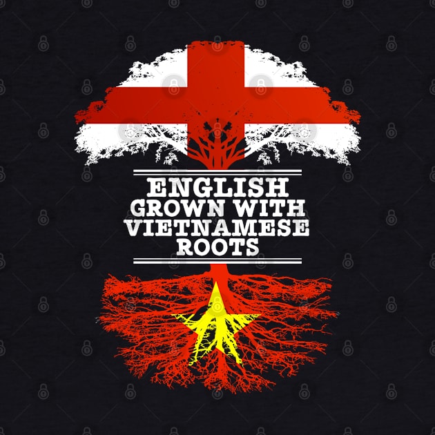 English Grown With Vietnamese Roots - Gift for Vietnamese With Roots From Vietnam by Country Flags